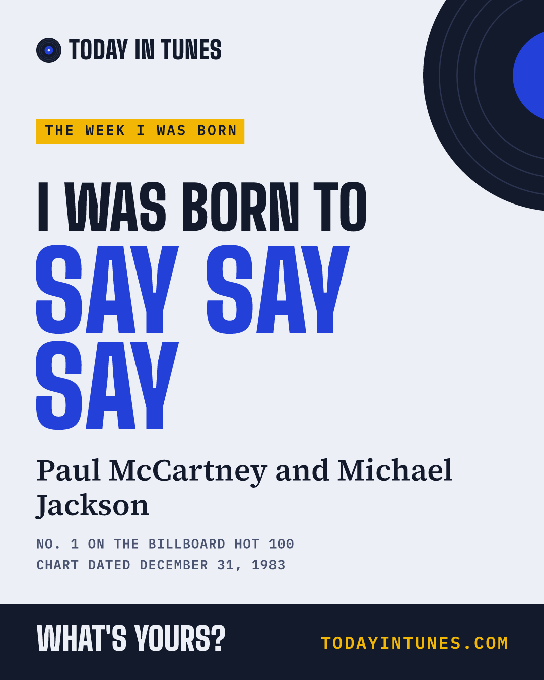 I was born to Say Say Say, by Paul McCartney and Michael Jackson