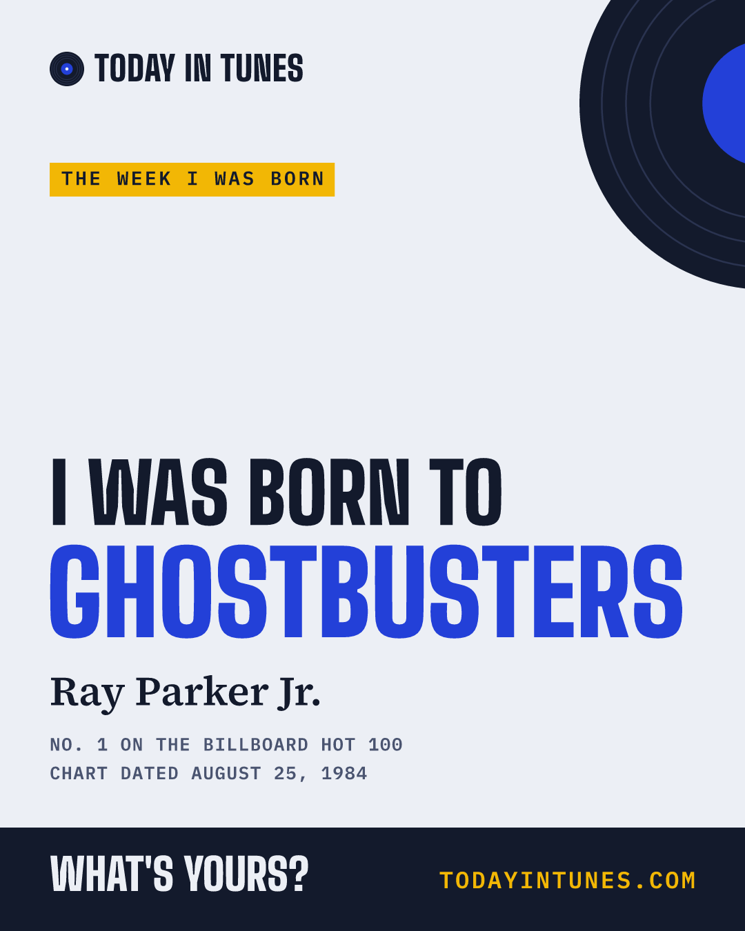 I was born to Ghostbusters, by Ray Parker Jr.