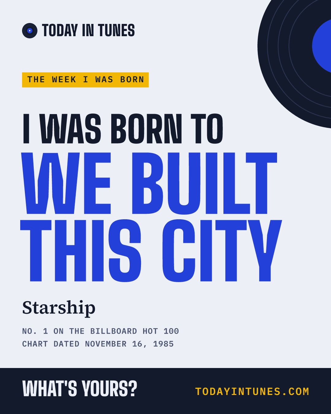 I was born to We Built This City, by Starship