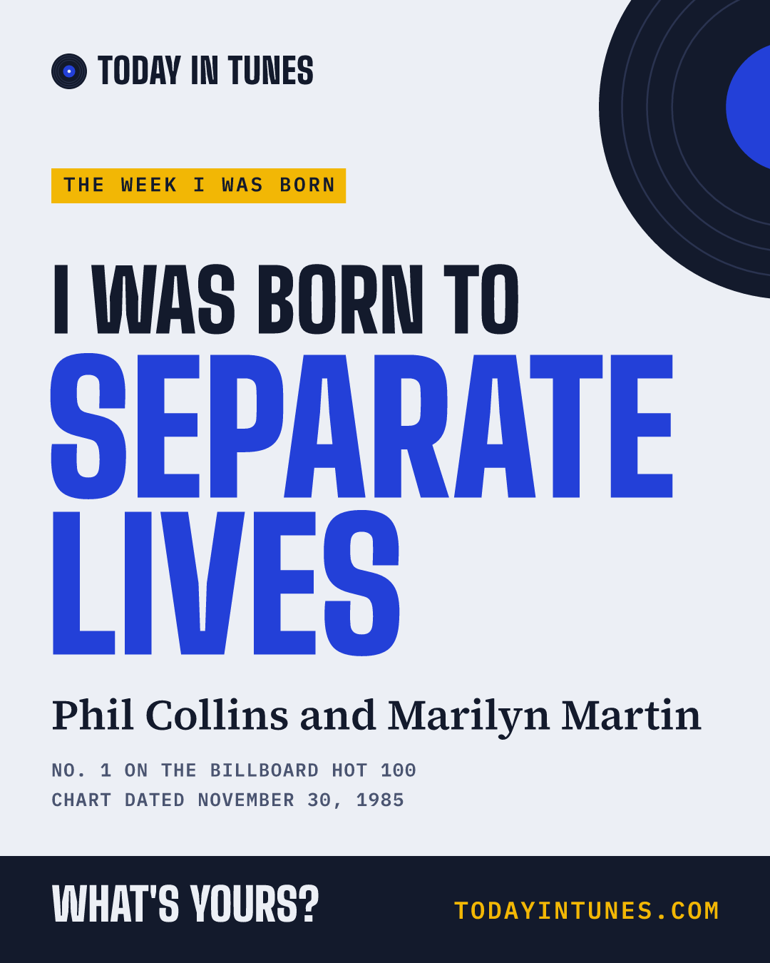 I was born to Separate Lives, by Phil Collins and Marilyn Martin
