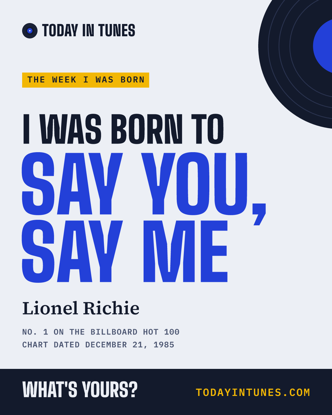 I was born to Say You, Say Me, by Lionel Richie