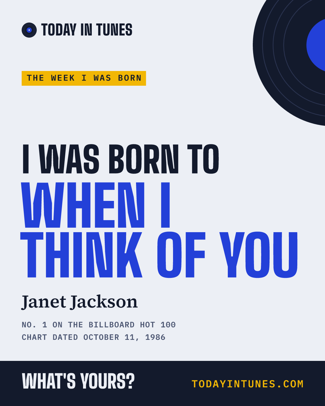 I was born to When I Think of You, by Janet Jackson
