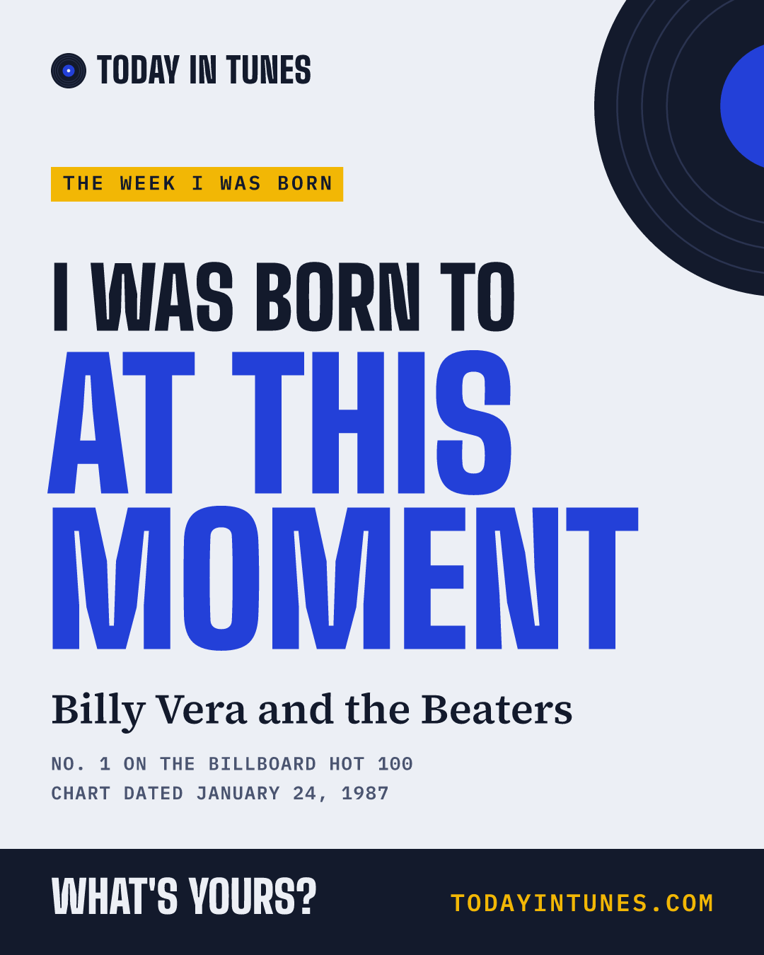 I was born to At This Moment, by Billy Vera and the Beaters
