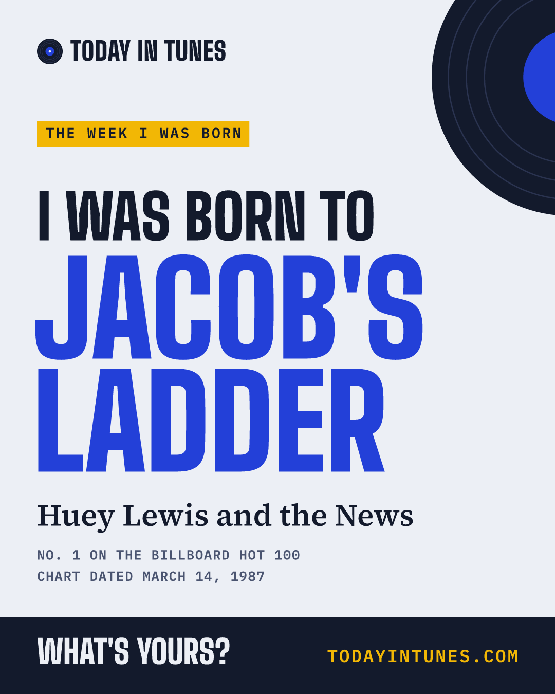 I was born to Jacob's Ladder, by Huey Lewis and the News