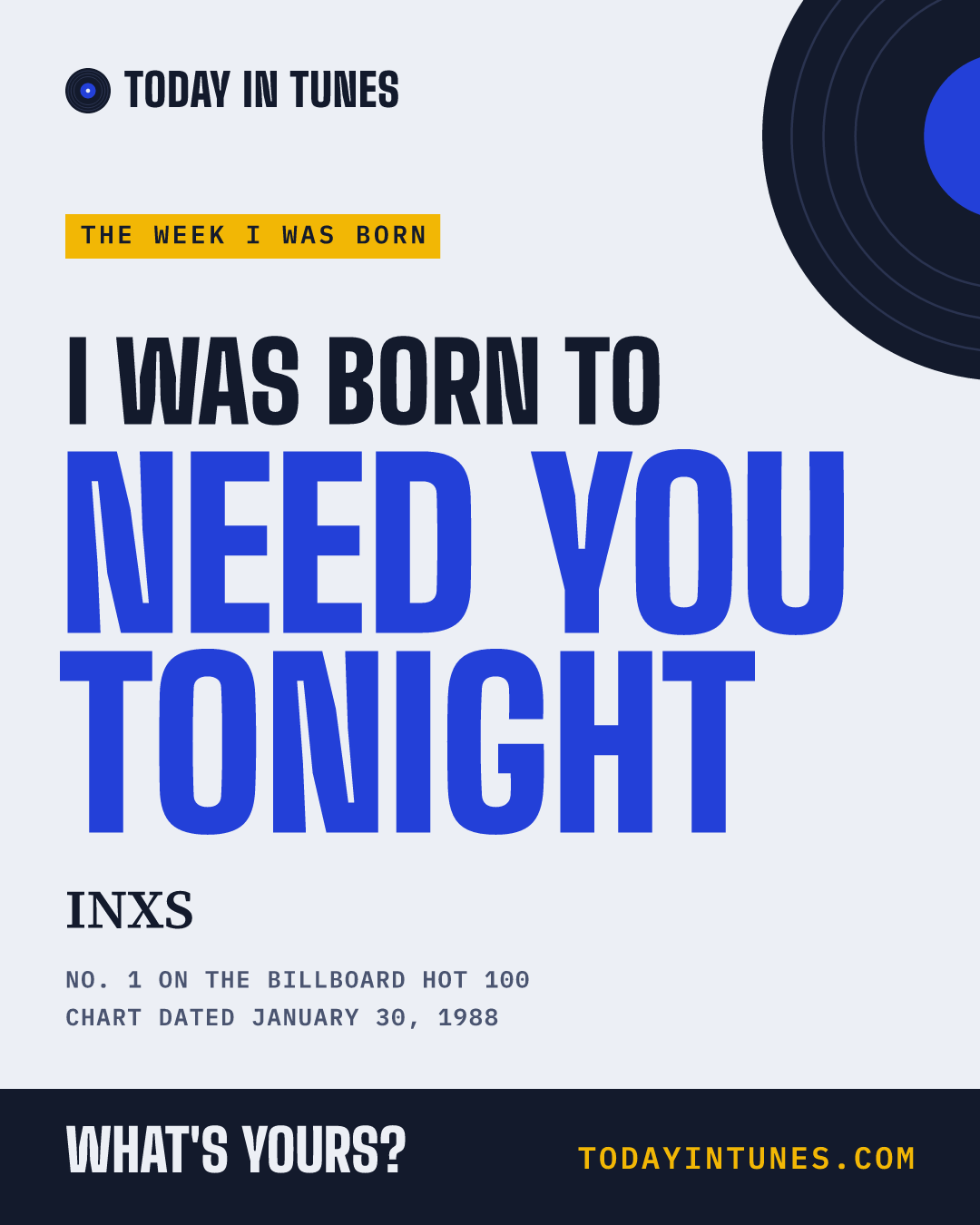 I was born to Need You Tonight, by INXS
