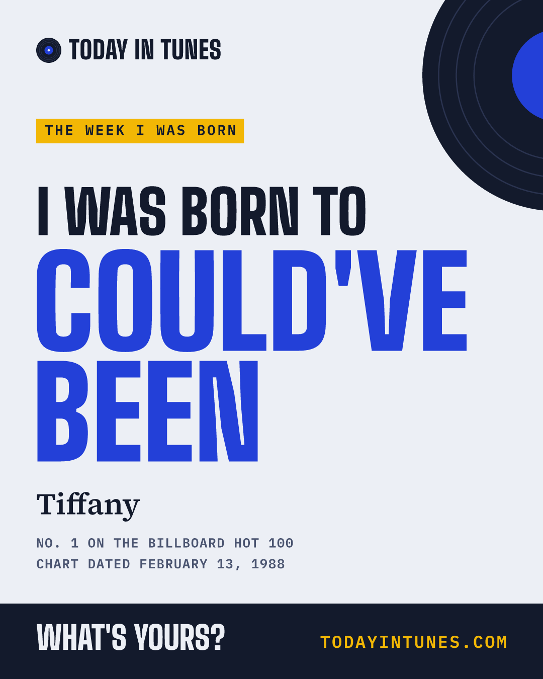I was born to Could've Been, by Tiffany