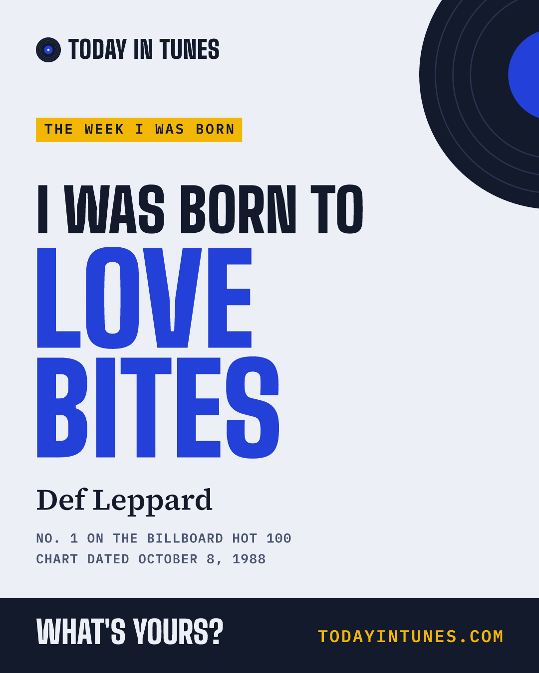 I was born to Love Bites, by Def Leppard