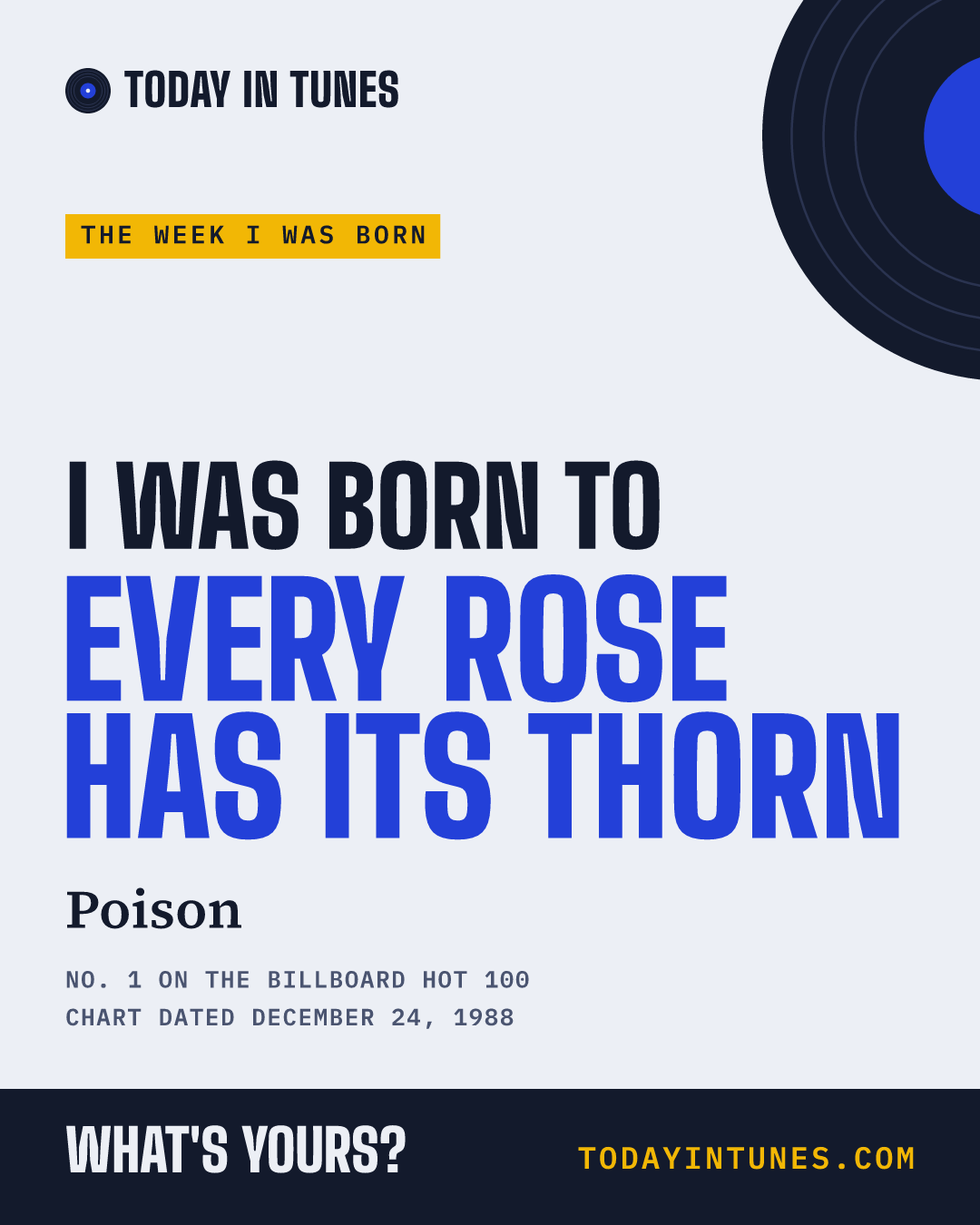I was born to Every Rose Has Its Thorn, by Poison