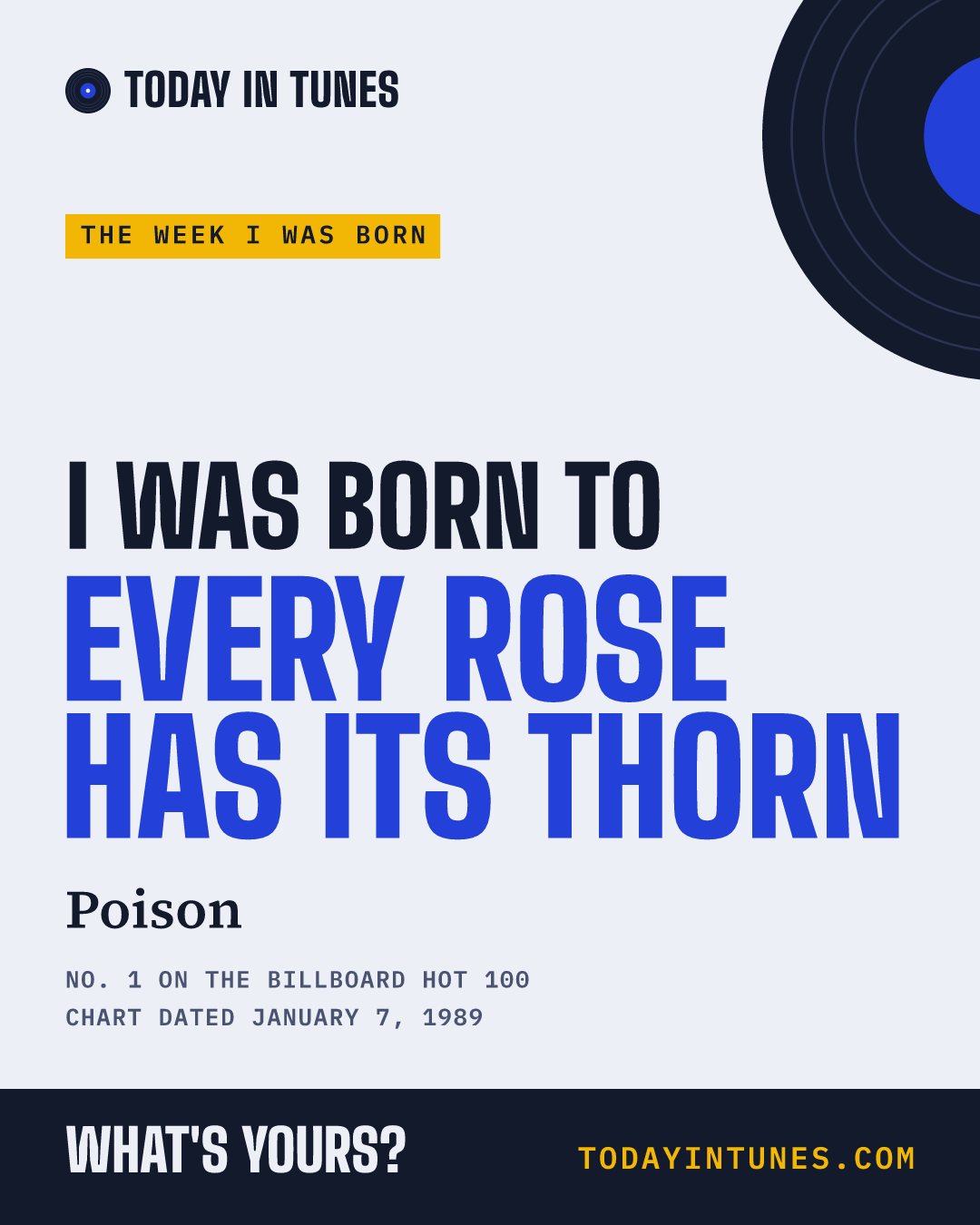 I was born to Every Rose Has Its Thorn, by Poison