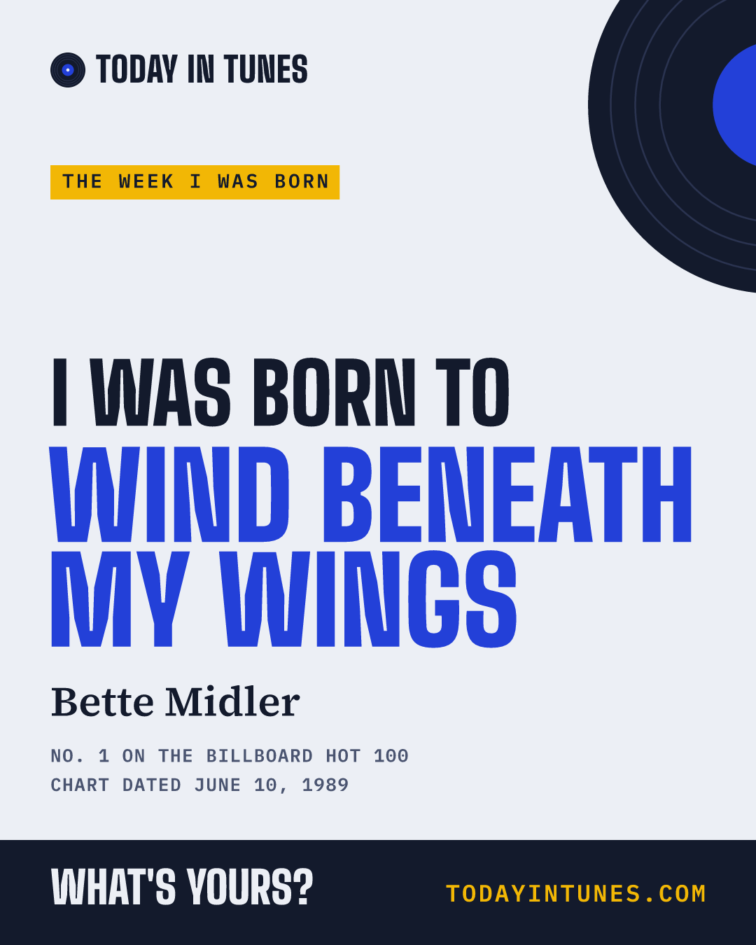 I was born to Wind Beneath My Wings, by Bette Midler