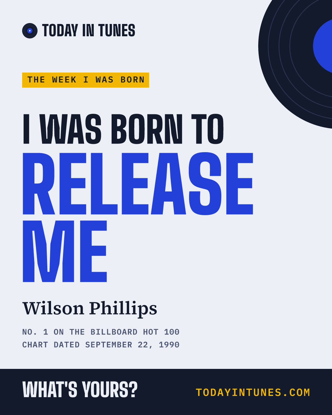I was born to Release Me, by Wilson Phillips