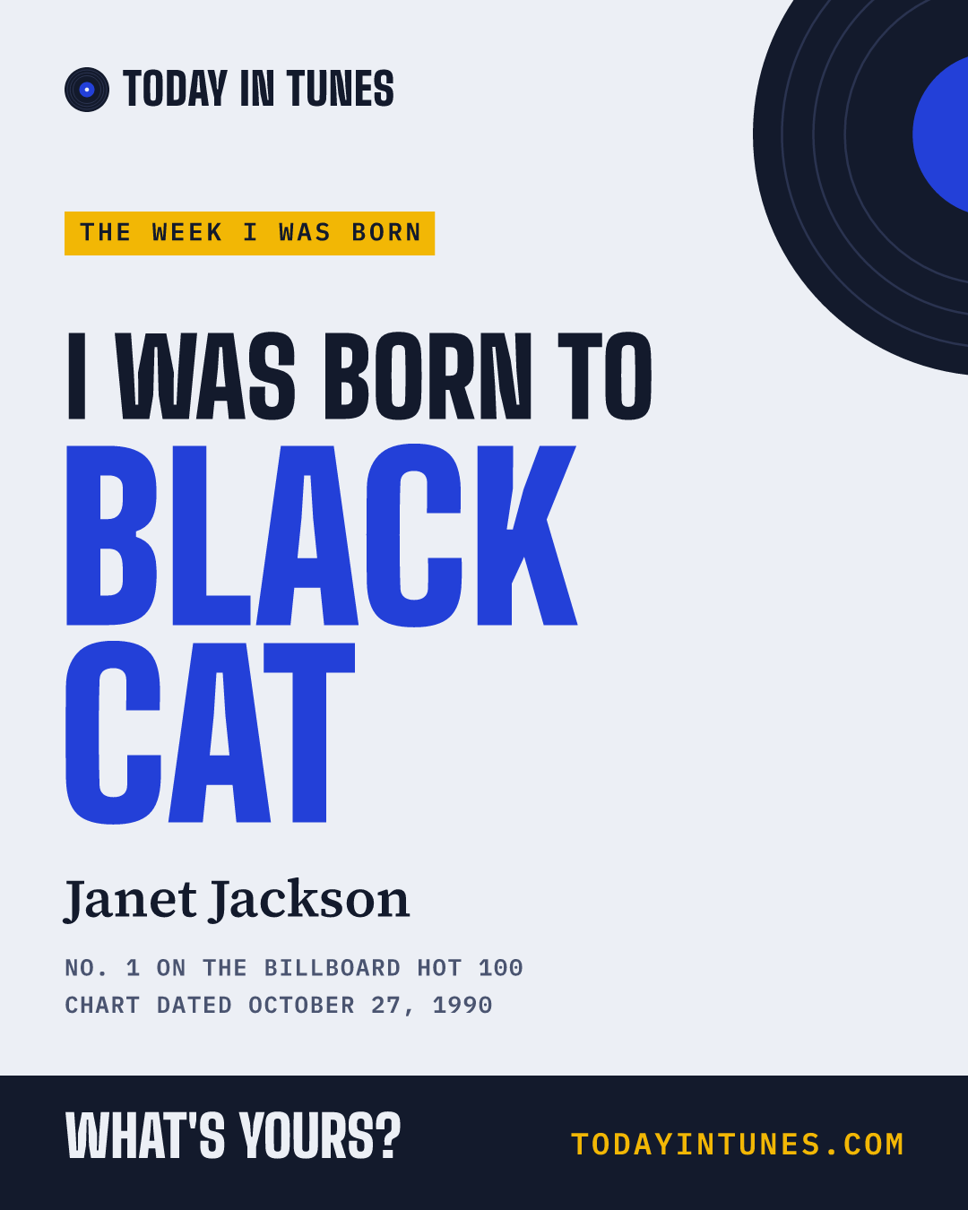 I was born to Black Cat, by Janet Jackson