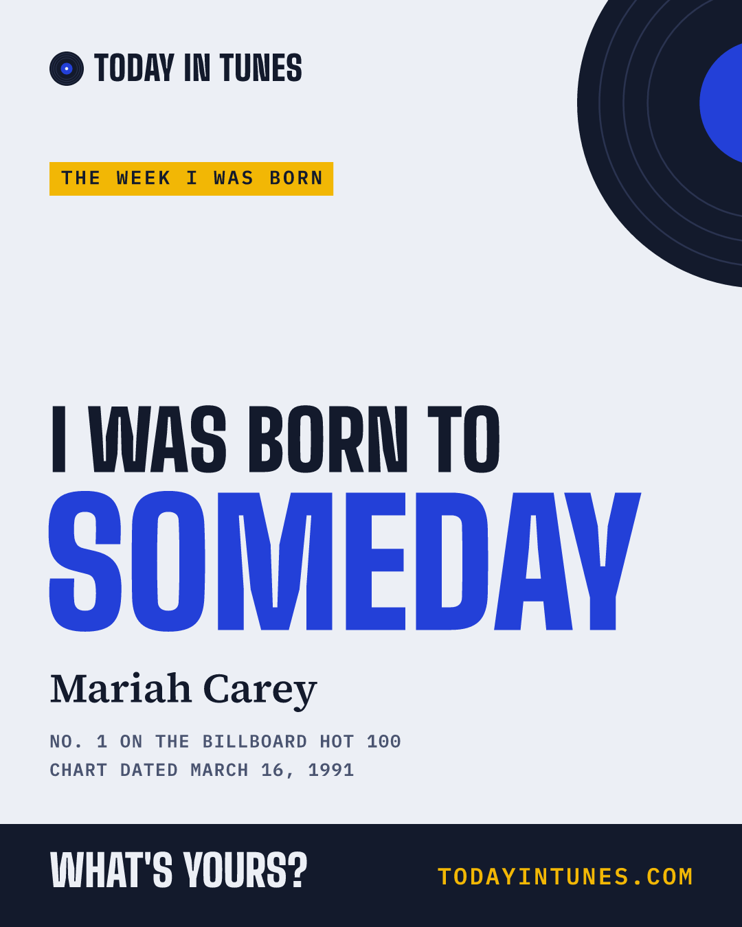 I was born to Someday, by Mariah Carey