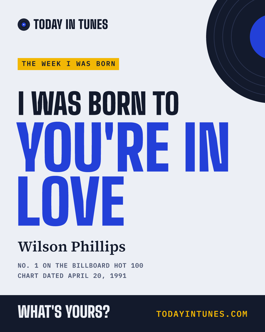 I was born to You're in Love, by Wilson Phillips