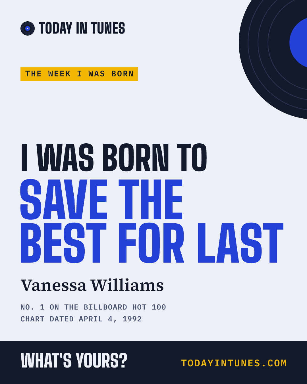 I was born to Save the Best for Last, by Vanessa Williams