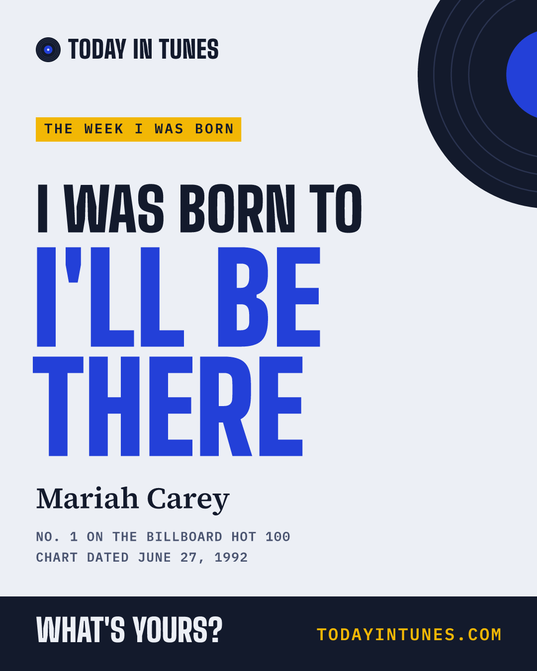 I was born to I'll Be There, by Mariah Carey