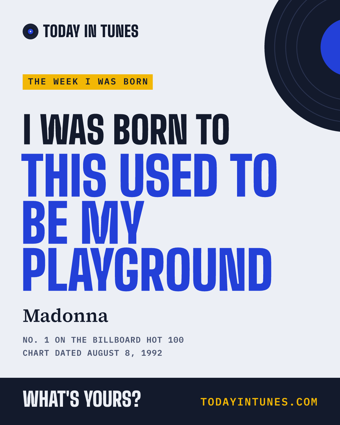 I was born to This Used to Be My Playground, by Madonna