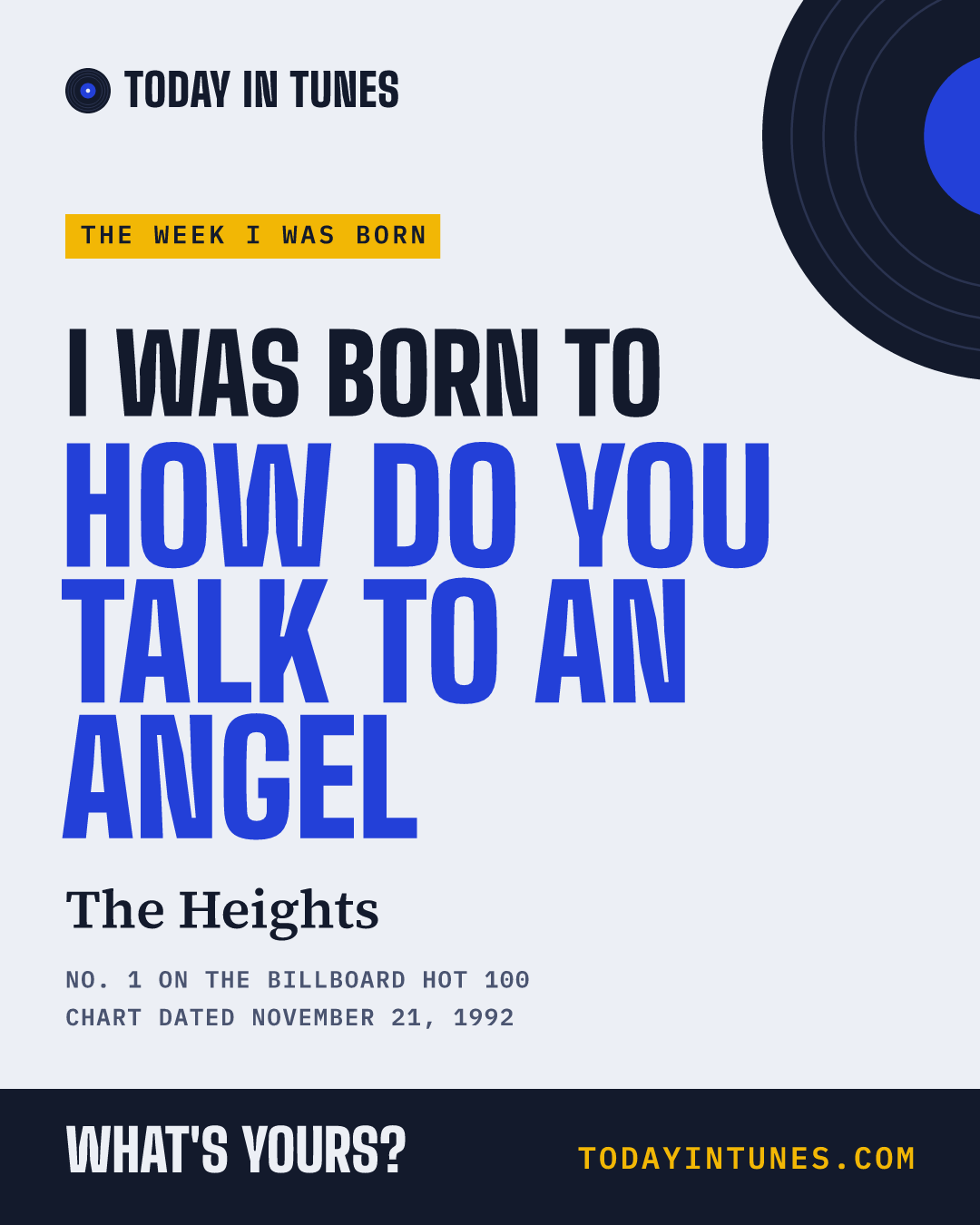 I was born to How Do You Talk to an Angel, by The Heights