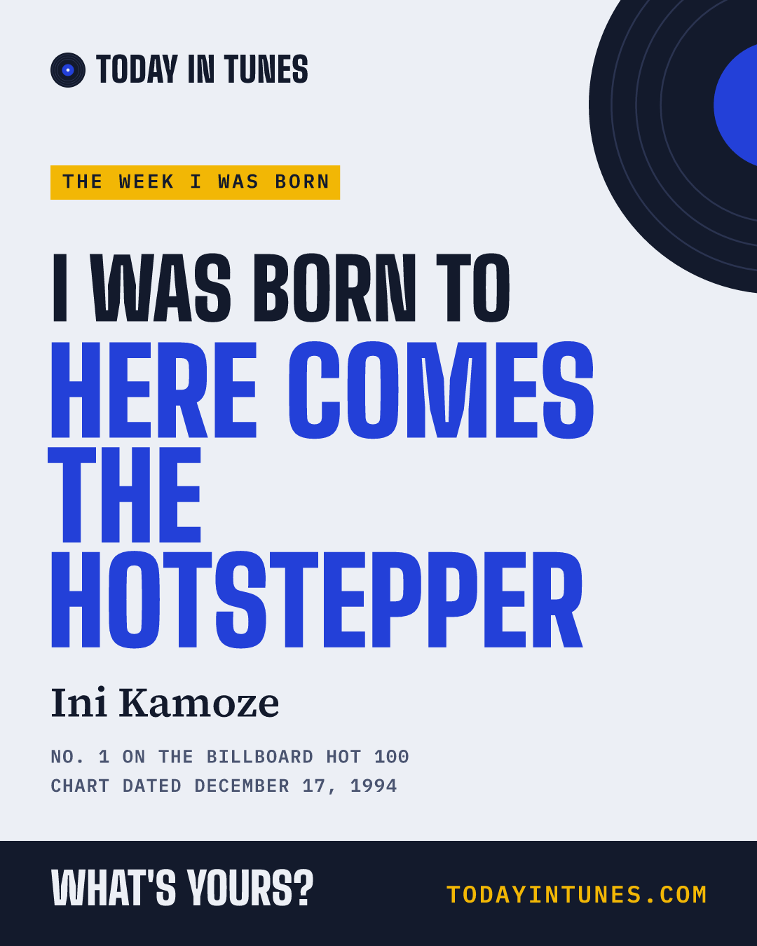 I was born to Here Comes the Hotstepper, by Ini Kamoze