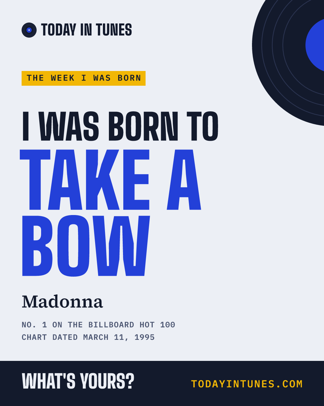 I was born to Take a Bow, by Madonna