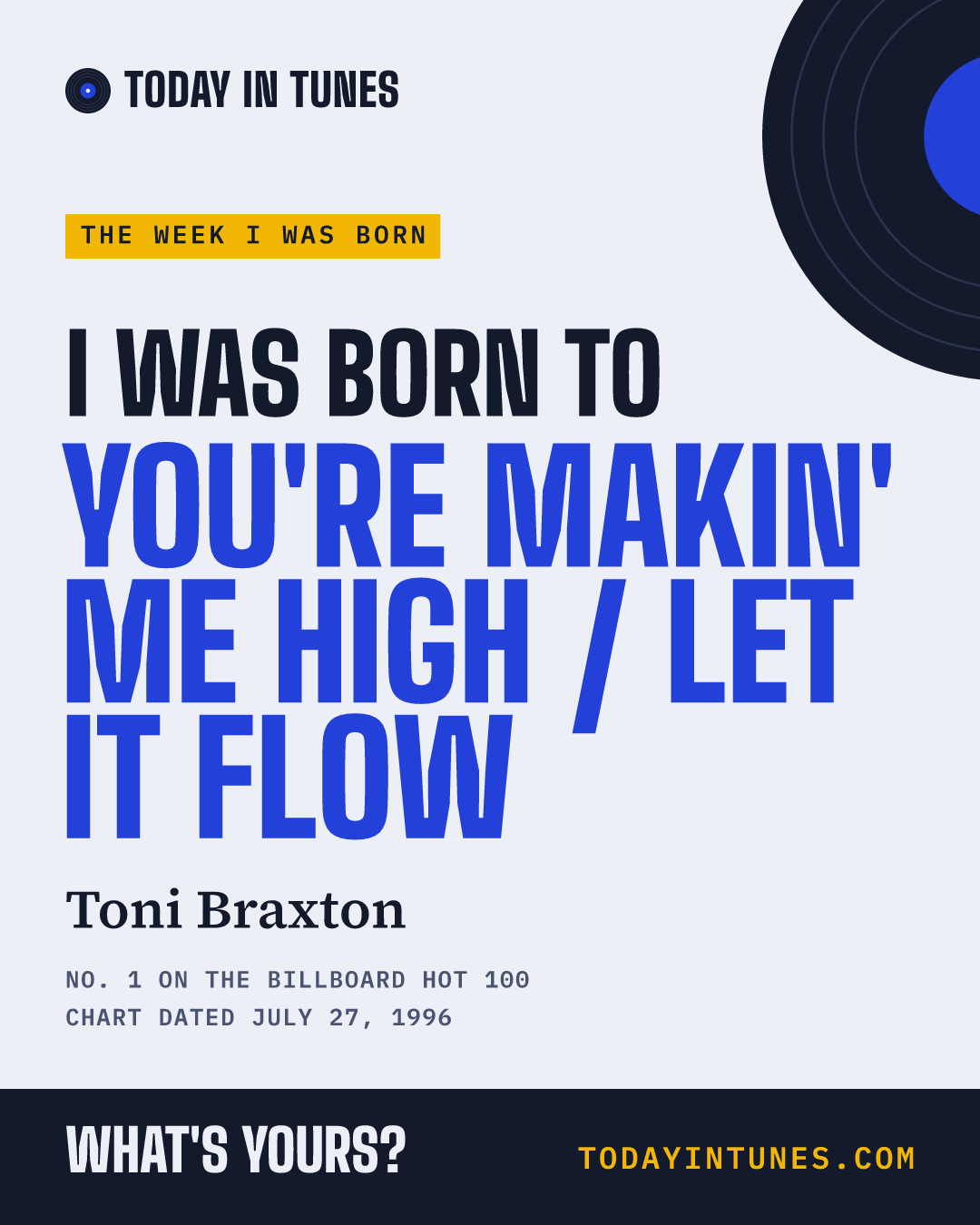 I was born to You're Makin' Me High / Let It Flow, by Toni Braxton