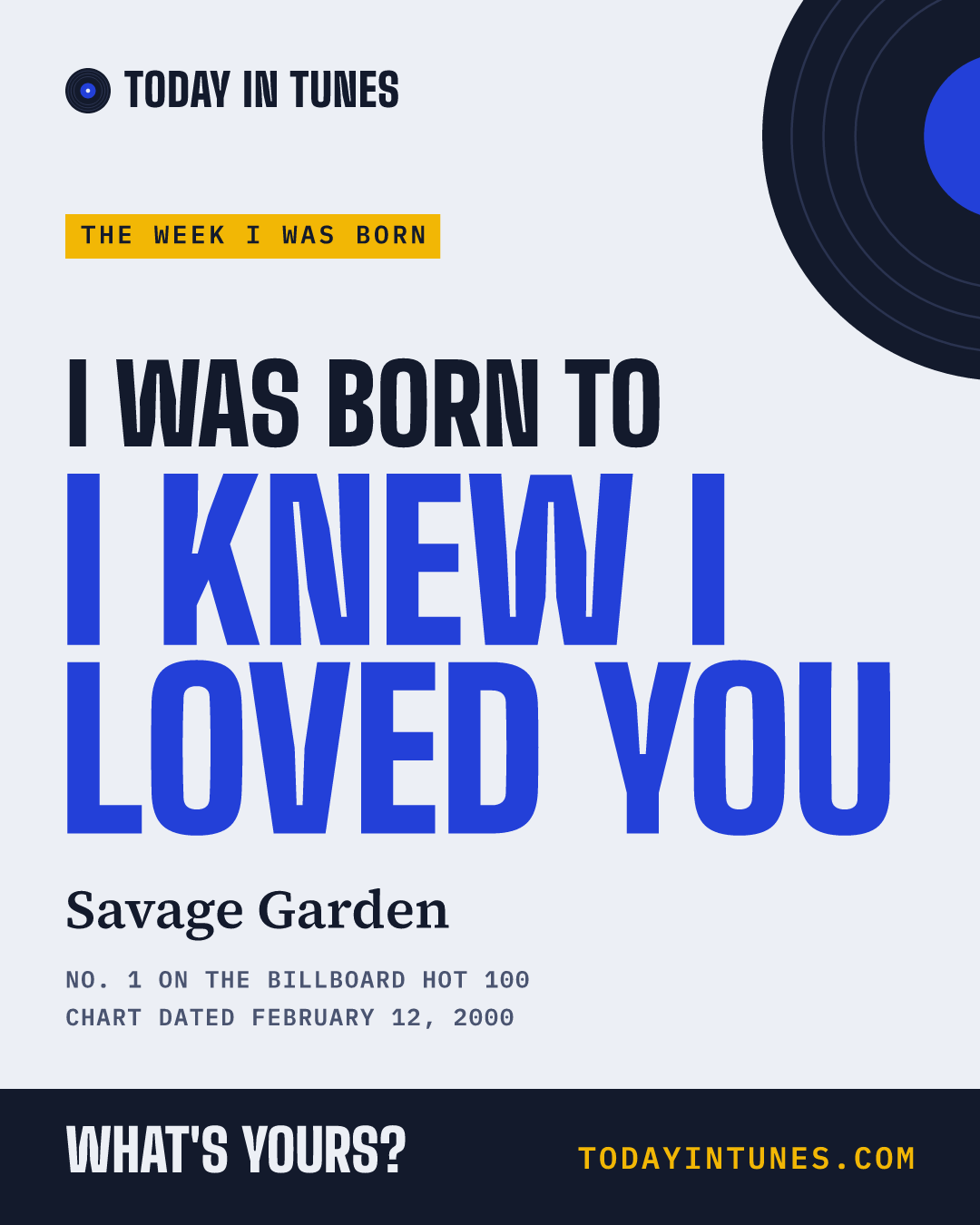 I was born to I Knew I Loved You, by Savage Garden
