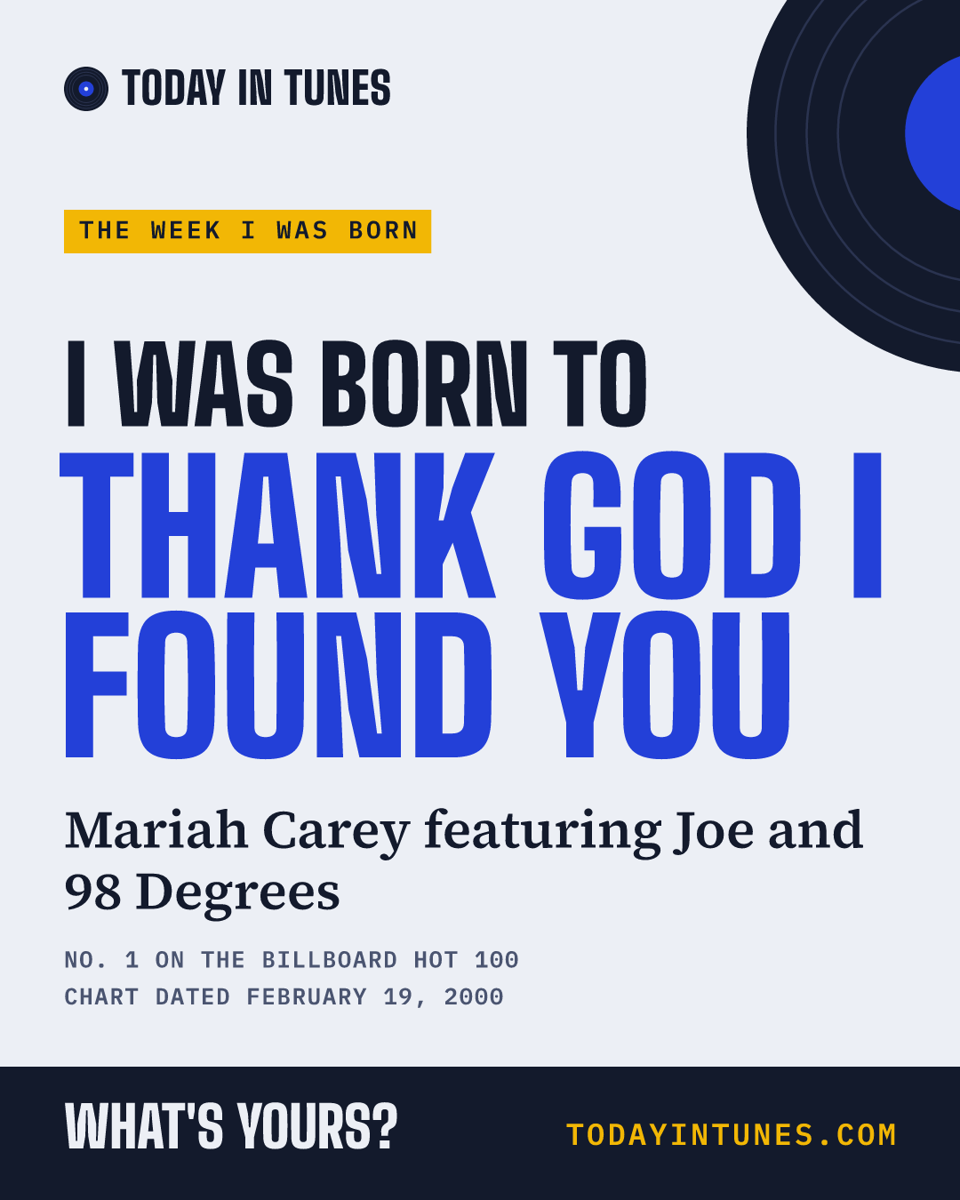 I was born to Thank God I Found You, by Mariah Carey featuring Joe and 98 Degrees