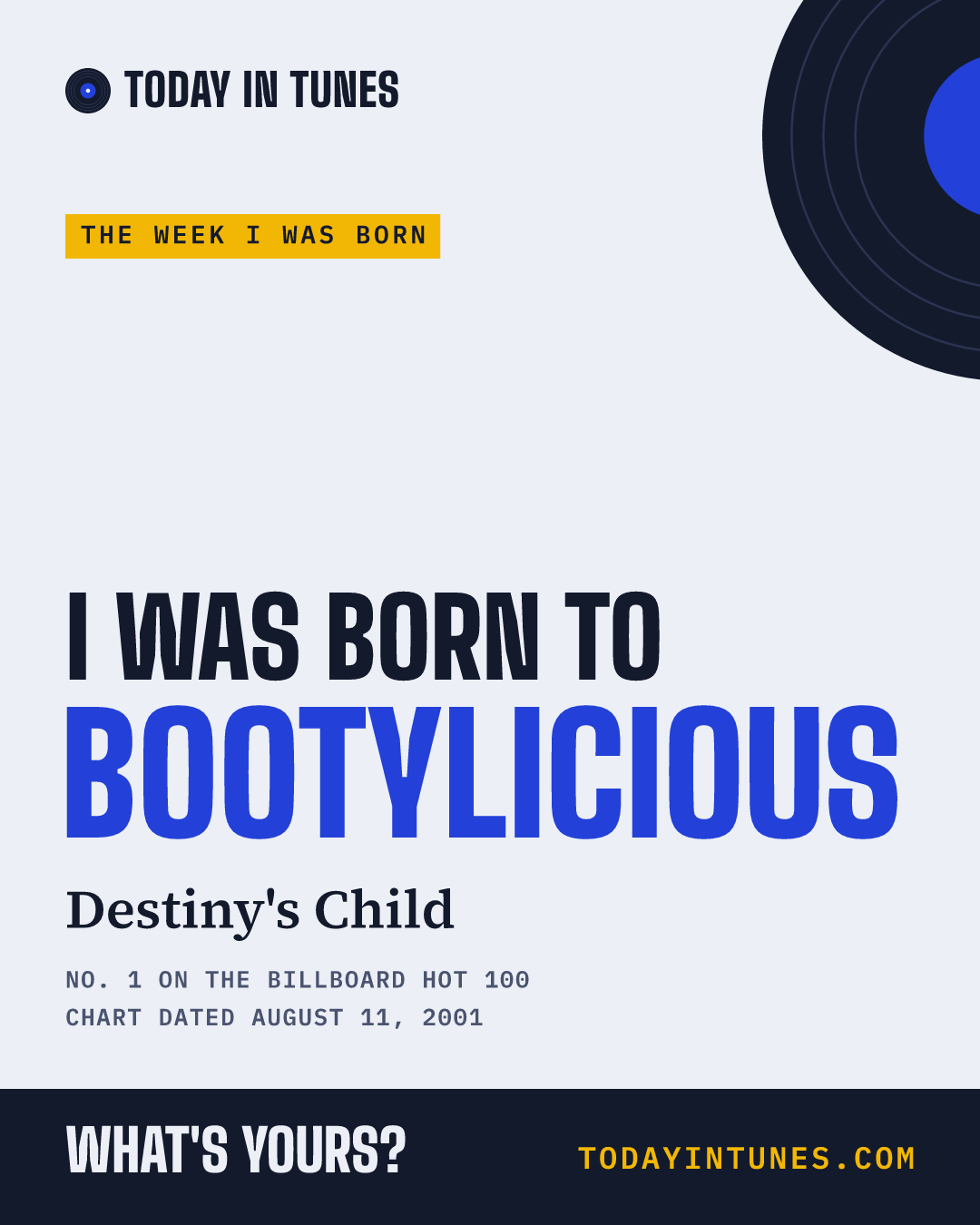 I was born to Bootylicious, by Destiny's Child