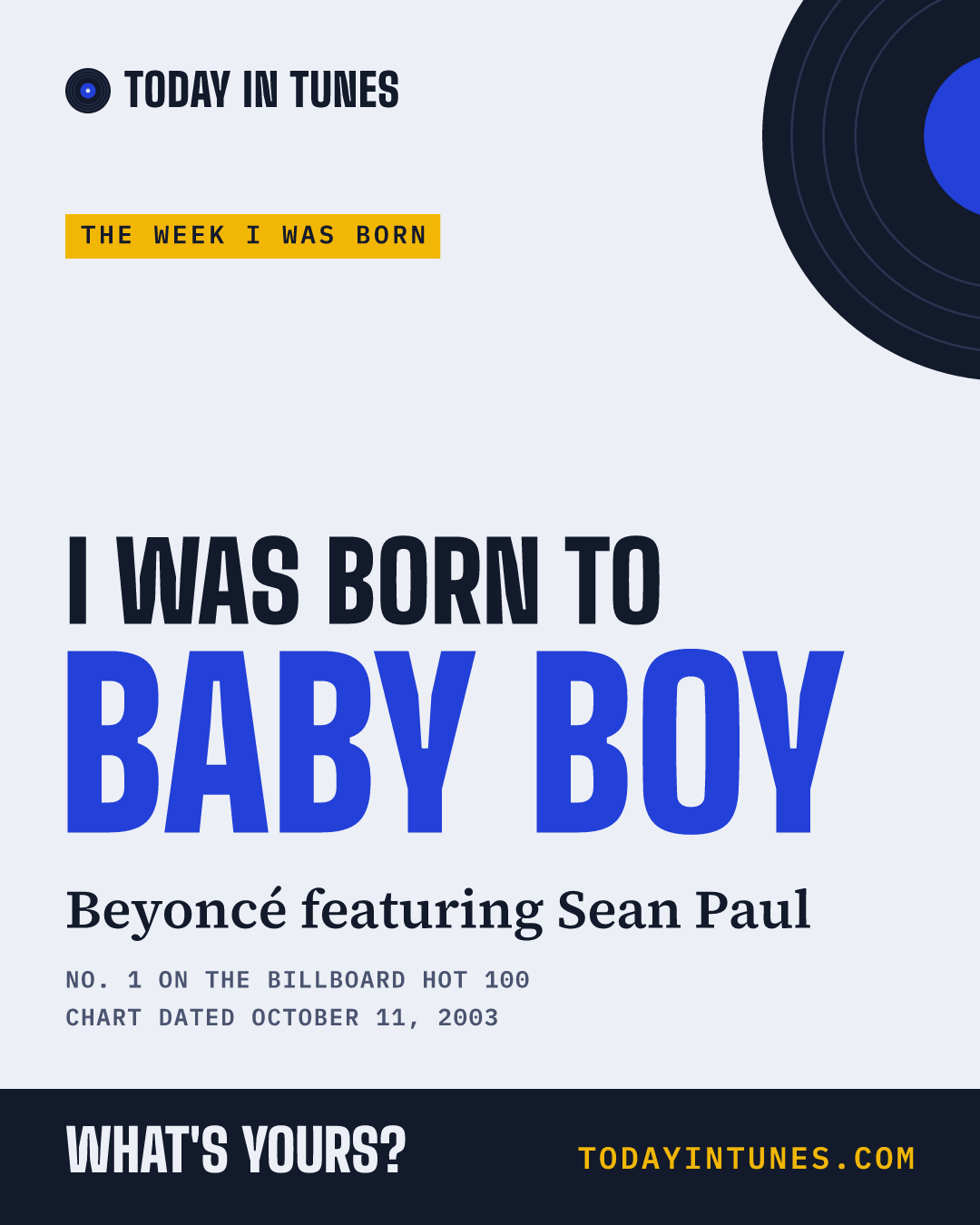 I was born to Baby Boy, by Beyoncé featuring Sean Paul