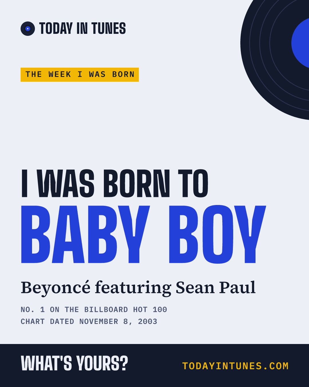 I was born to Baby Boy, by Beyoncé featuring Sean Paul