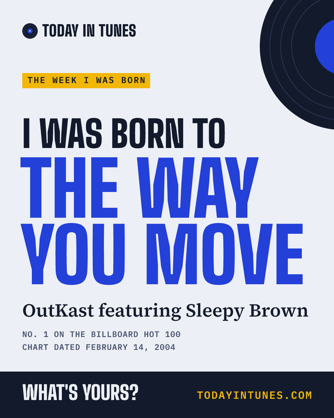 I was born to The Way You Move, by OutKast featuring Sleepy Brown