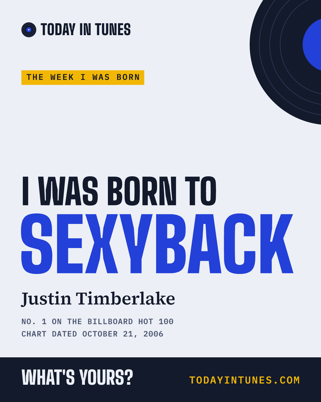 I was born to SexyBack, by Justin Timberlake