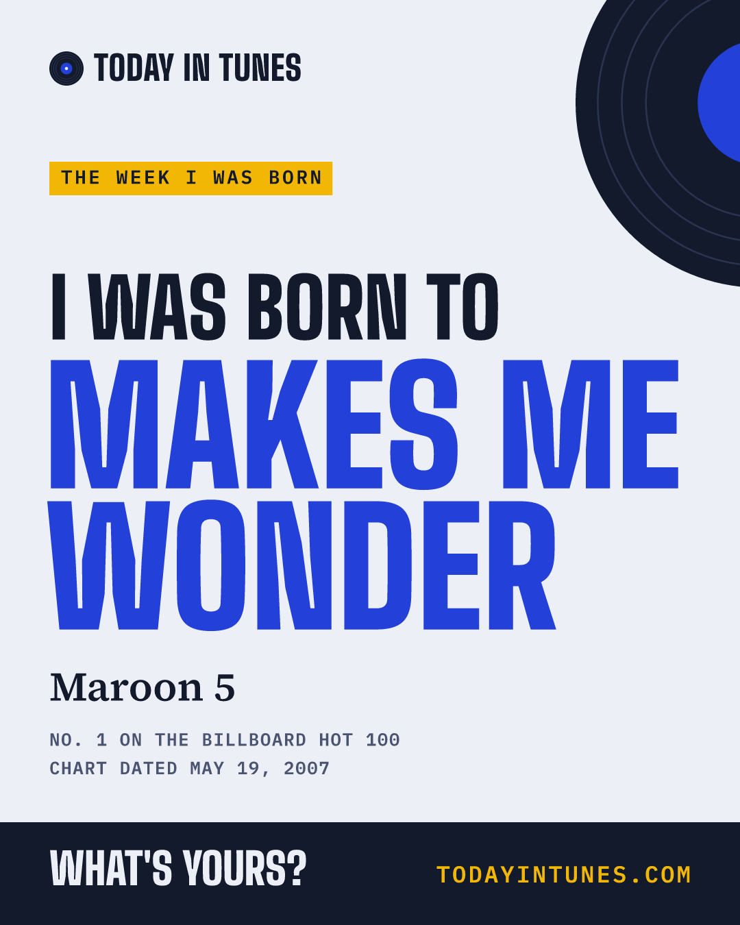 I was born to Makes Me Wonder, by Maroon 5
