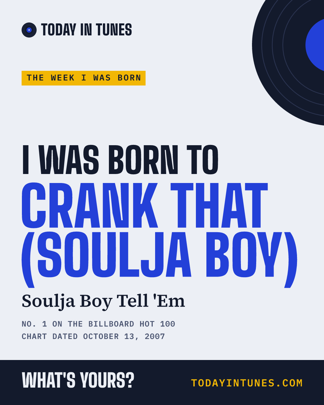 I was born to Crank That (Soulja Boy), by Soulja Boy Tell 'Em