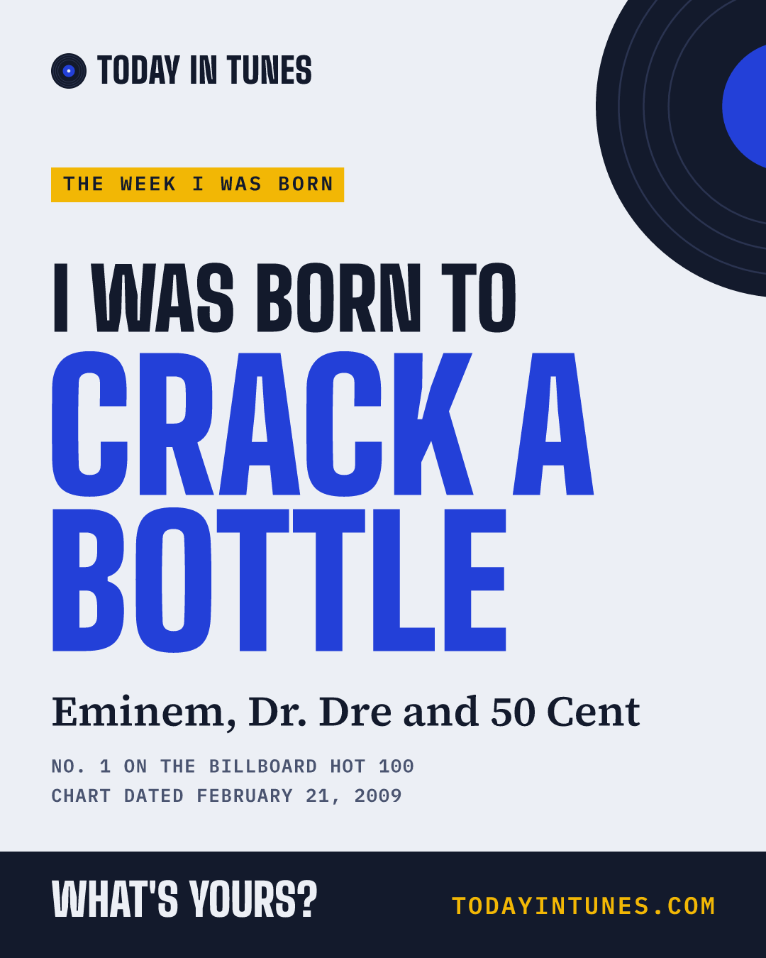 I was born to Crack a Bottle, by Eminem, Dr. Dre and 50 Cent