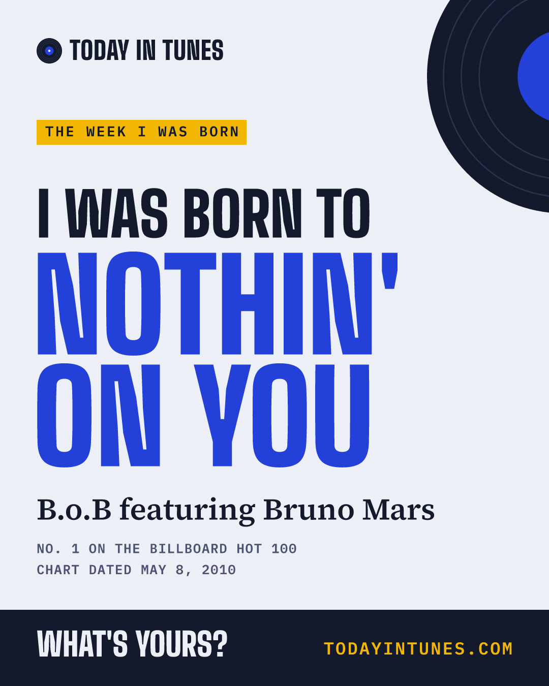 I was born to Nothin' on You, by B.o.B featuring Bruno Mars