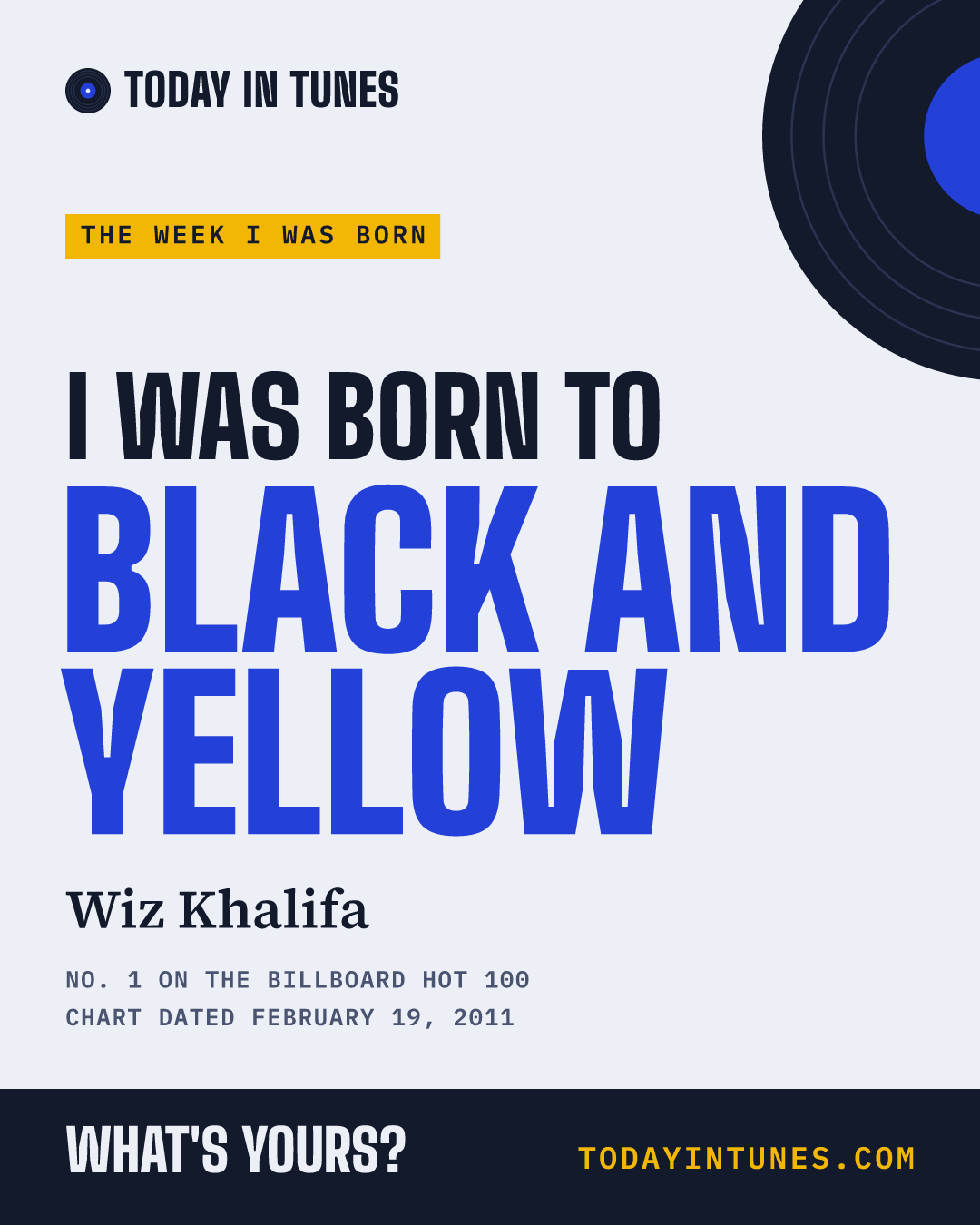 I was born to Black and Yellow, by Wiz Khalifa