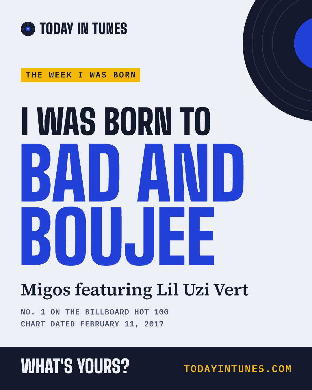 I was born to Bad and Boujee, by Migos featuring Lil Uzi Vert