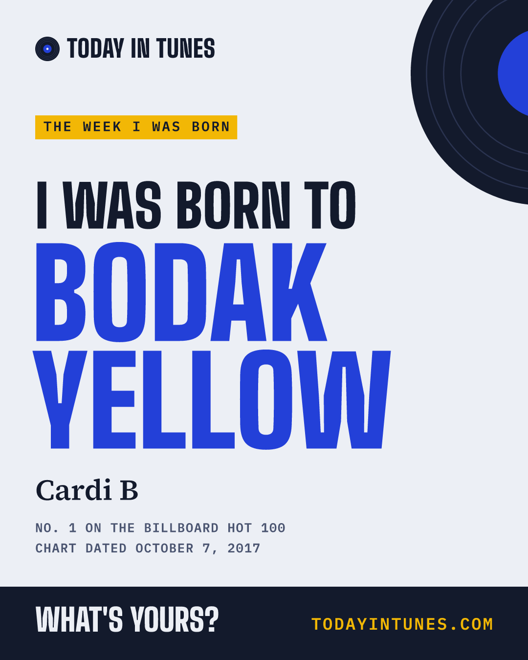 I was born to Bodak Yellow, by Cardi B