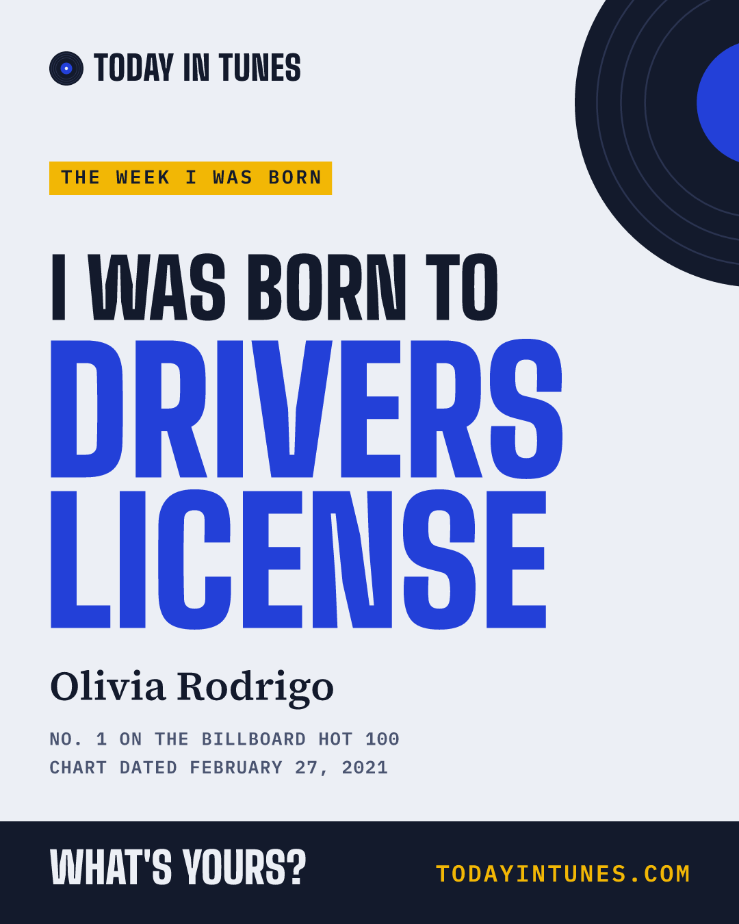 I was born to Drivers License, by Olivia Rodrigo