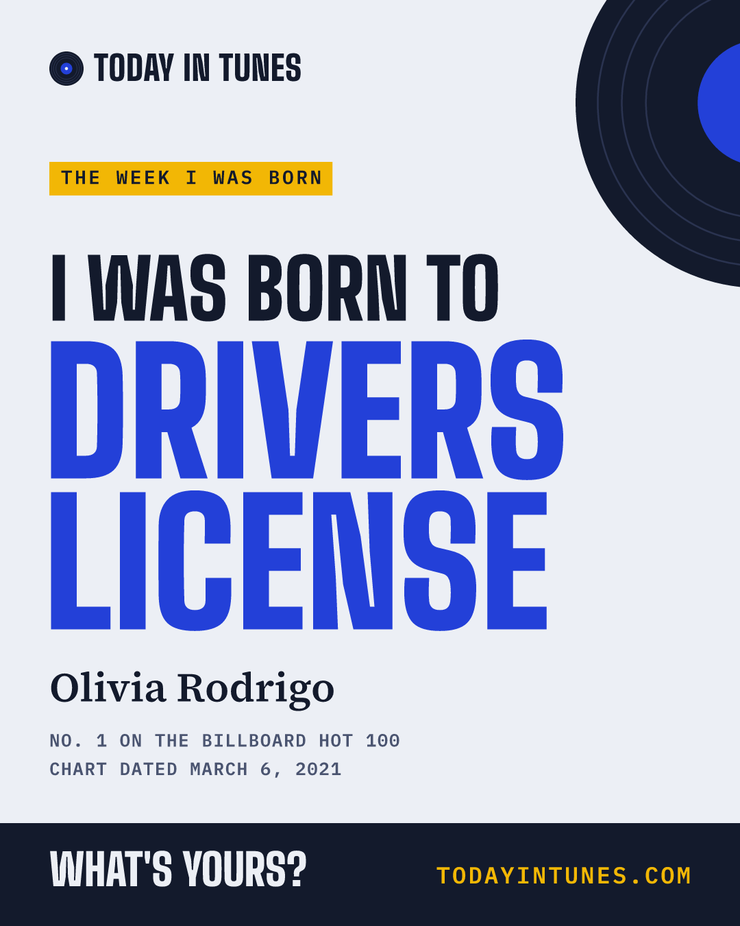 I was born to Drivers License, by Olivia Rodrigo