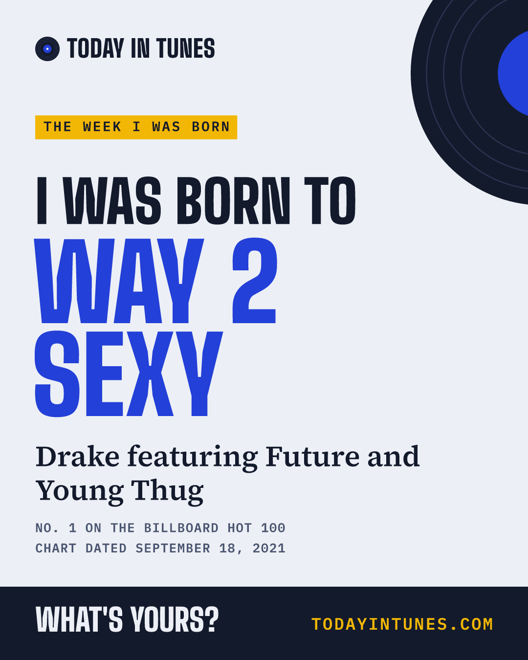 I was born to Way 2 Sexy, by Drake featuring Future and Young Thug