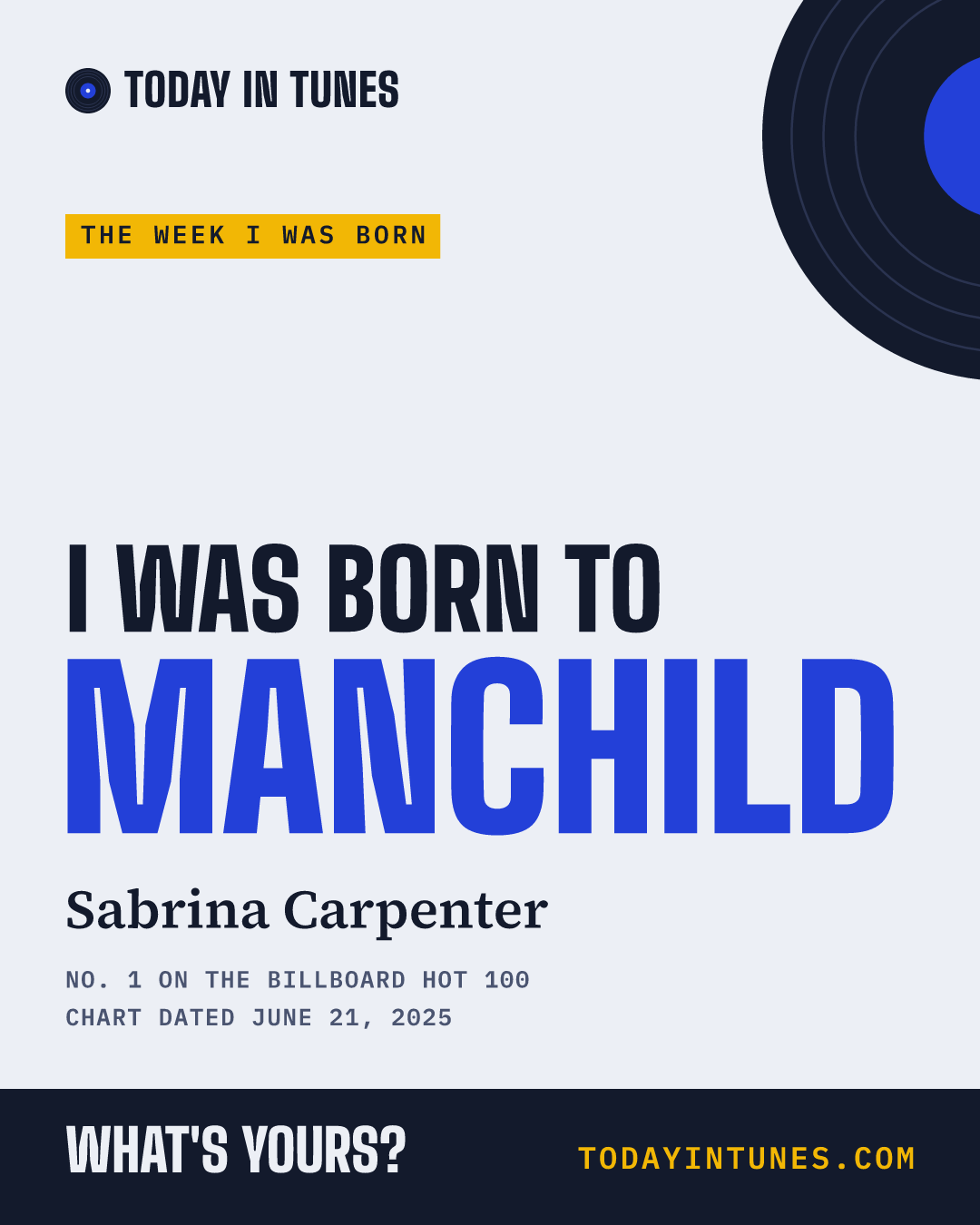 I was born to Manchild, by Sabrina Carpenter