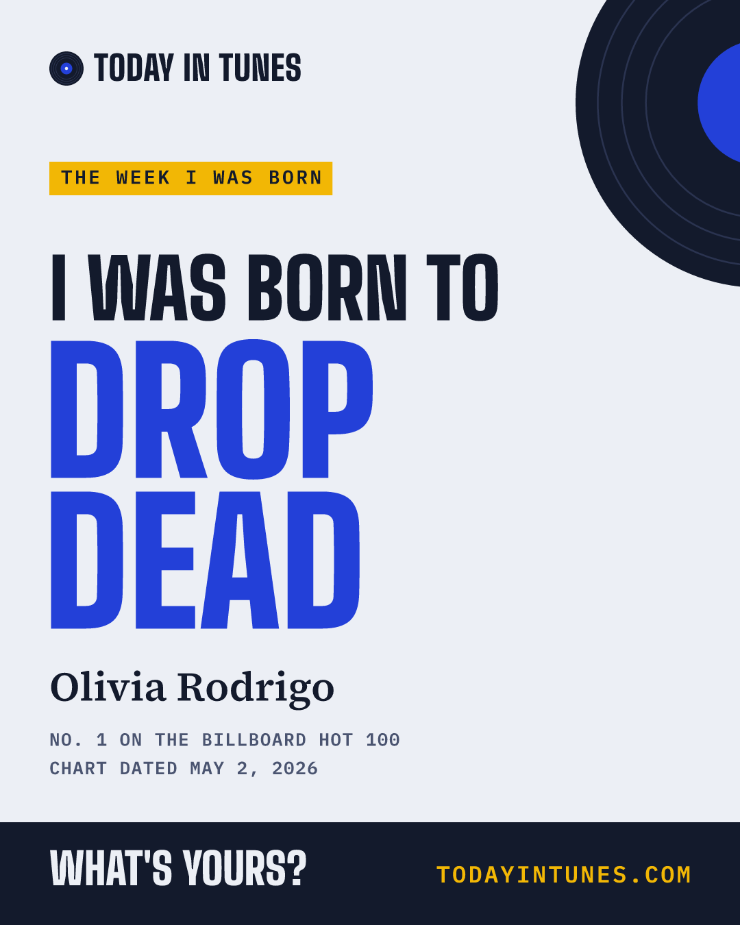 I was born to Drop Dead, by Olivia Rodrigo